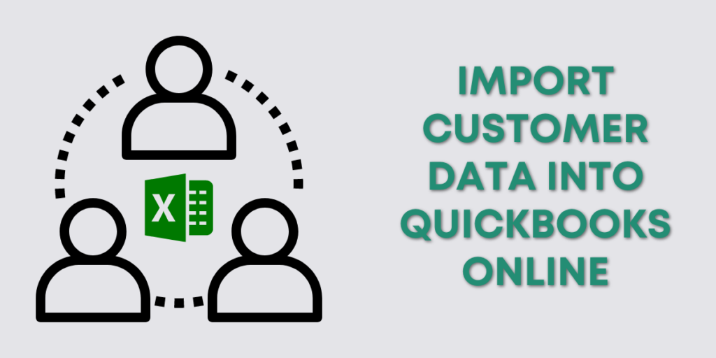 How To Import Customer Data Into QuickBooks Online From An Excel File ...