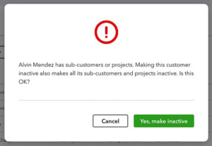 Warning when you make a customer with sub-customers inactive in QuickBooks Online.